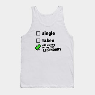 Single, Taken, Still Waiting for my First Legendary Brawler Tank Top